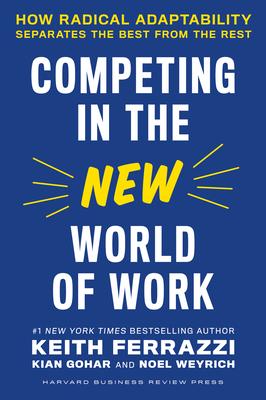 Competing in the New World of Work : How Radical Adaptability Separates the Best from the Rest - MPHOnline.com