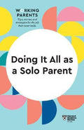 Doing It All as a Solo Parent (HBR Working Parents Series) - MPHOnline.com