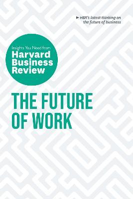 The Future of Work: The Insights You Need from Harvard Business Review - MPHOnline.com