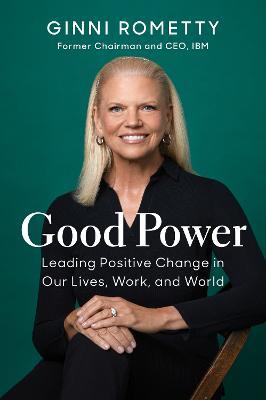 Good Power: Leading Positive Change in Our Lives, Work and World - MPHOnline.com