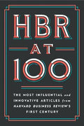 HBR at 100 : The Most Influential and Innovative Articles from Harvard Business Review's First Century - MPHOnline.com