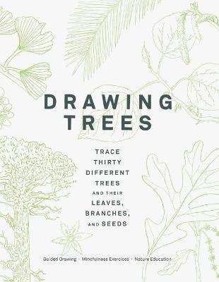 Drawing Trees : Trace Thirty Different Trees and Their Leaves, Branches, and Seeds - MPHOnline.com