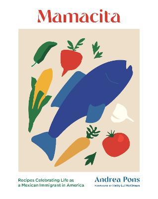 Mamacita : Recipes Celebrating Life as a Mexican Immigrant in America - MPHOnline.com