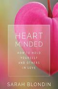 Heart Minded: How To Hold Yourself and Others In Love - MPHOnline.com