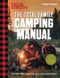 The Total Family Camping Manual (Field & Stream) - MPHOnline.com