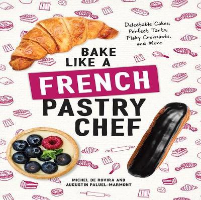 Bake Like A French Pastry Chef - MPHOnline.com