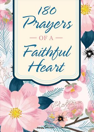 180 Prayers Of A Faithful Heart - MPHOnline.com