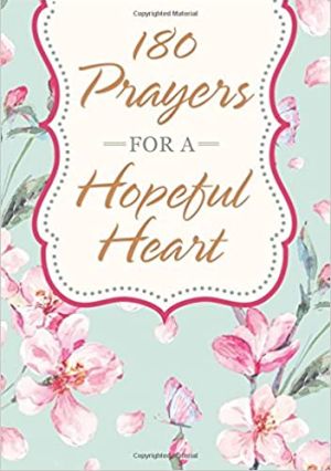 180 Prayers For A Hopeful Heart - MPHOnline.com