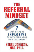 The Referral Mindset : 7 Easy Steps to EXPLOSIVE Growth From Your Own Customers - MPHOnline.com