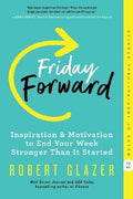 Friday Forward : Inspiration & Motivation to End Your Week Stronger Than It Started - MPHOnline.com