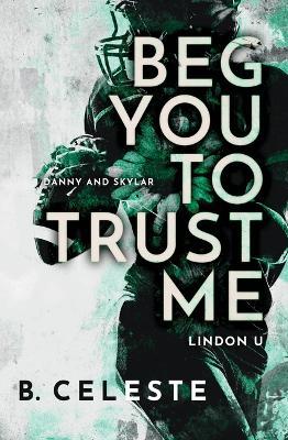 Beg You To Trust Me (Lindon U #2) 9781728277783 - MPHOnline.com