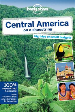 Central America on a Shoestring (Lonely Planet), 8E - MPHOnline.com