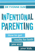 Intentional Parenting: How to Get Results for Both You and Your Kids - MPHOnline.com