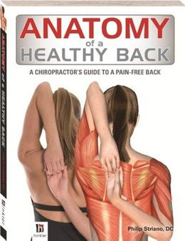 Anatomy of a Healthy Back: A Chiropractor's Guide to a Pain-Free Back - MPHOnline.com