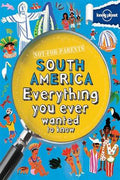 Not-for-Parents: South America, Everything You Ever Wanted to Know, 1E - MPHOnline.com