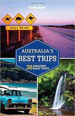 Australia's Best Trips (38 Amazing Road Trips) (Lonely Planet), 1E - MPHOnline.com