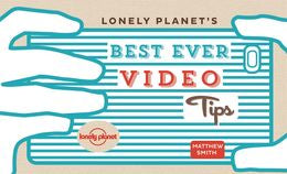 Lonely Planet's Best Ever Video Tips (Lonely Planet), 1E - MPHOnline.com