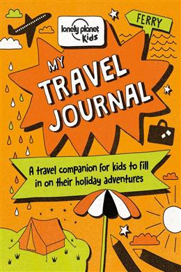 My Travel Journal (Lonely Planet Kids), 1E - MPHOnline.com