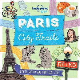City Trails- Paris, 1E (Lonely Planet Kids) - MPHOnline.com