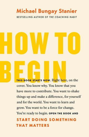 How to Begin : Start Doing Something That Matters - MPHOnline.com