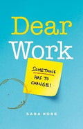 Dear Work: Something Has To Change - MPHOnline.com