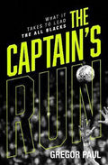 The Captain's Run: What it Takes to Lead the All Blacks - MPHOnline.com