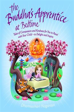 The Buddha's Apprentice at Bedtime: Tales of Compassion and Kindness for You to Read with Your Child - to Delight and Inspire - MPHOnline.com