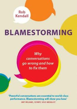 Blamestorming: Why Conversations Go Wrong And How To Fix Them - MPHOnline.com