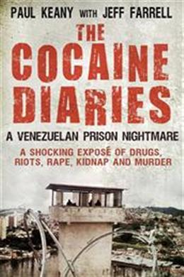 The Cocaine Diaries: A Venezuelan Prison Nightmare - MPHOnline.com