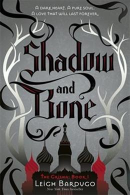 Shadow And Bone (The Grisha Trilogy: The Gathering Dark #1) - MPHOnline.com