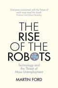 The Rise of the Robots: Technology and the Threat of Mass Unemployment - MPHOnline.com