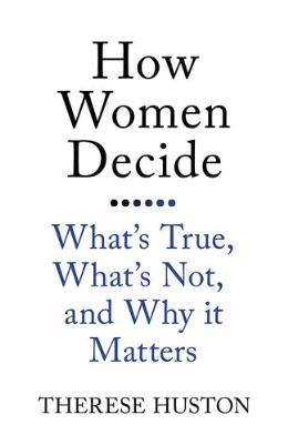 How Women Decide: What's True, What's Not, and Why It Matters - MPHOnline.com