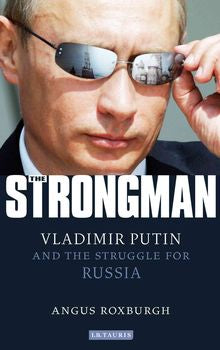 The Strongman: Vladimir Putin And The Struggle For Russia - MPHOnline.com