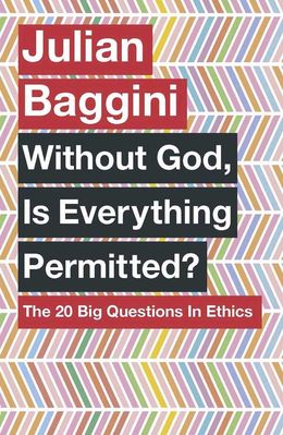 Without God, Is Everything Permitted?: The 20 Big Questions In Ethics - MPHOnline.com