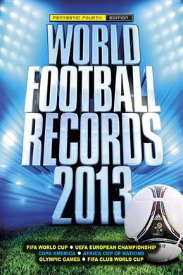 World Football Records 2013, 4: FIFA World Cup, UEFA European Championship, Copa America, Africa Cup of Nations, Olympic Games, FIFA Club World Cup - MPHOnline.com