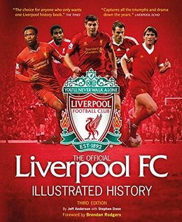 The Official Liverpool FC Illustrated History, 3E - MPHOnline.com