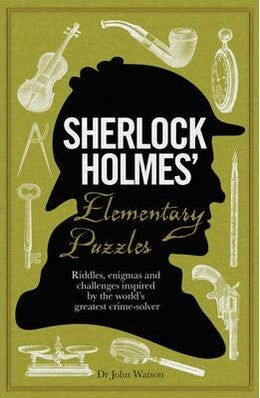 Sherlock Holmes' Elementary Puzzle Book: Riddles, Enigmas and Challenges Inspired by the World's Greatest Crimesolver - MPHOnline.com