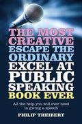 The Most Creative, Escape the Ordinary, Excel at Public Speaking Book Ever - MPHOnline.com