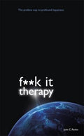 F**k It Therapy: The Profane Way to Profound Happiness - MPHOnline.com