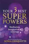 Your 3 Best Super Powers: Meditation, Imagination & Intuition - MPHOnline.com