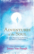 Adventures of the Soul: Journeys Through the Physical and Spiritual Dimensions - MPHOnline.com