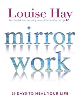 Mirror Work: 21 Days To Heal Your Life - MPHOnline.com