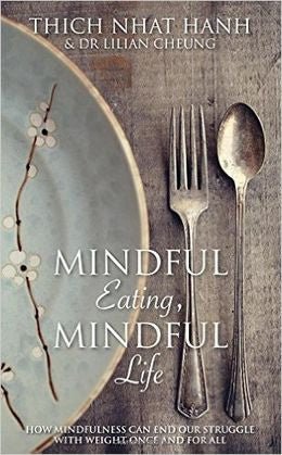 Mindful Eating, Mindful Life: How Mindfulness Can End Our Struggle with Weight Once and for All - MPHOnline.com