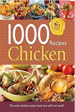 1000 Recipes: Chicken - MPHOnline.com
