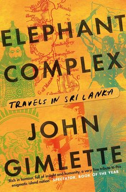 Elephant Complex: Travels In Sri Lanka - MPHOnline.com