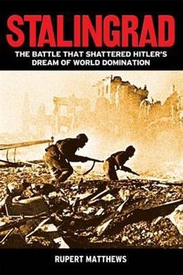 Stalingrad: The Battle That Shattered Hitler's Dream of World Domination - MPHOnline.com