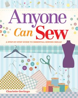 Anyone Can Sew: A Step-by-Step Guide to Essental Sewing Skills - MPHOnline.com