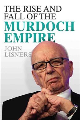 The Rise & Fall of the Murdoch Empire - MPHOnline.com