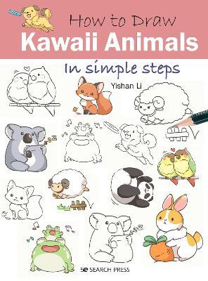 How to Draw: Kawaii Animals - In Simple Steps - MPHOnline.com