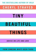 Tiny Beautiful Things: Advice on Life and Love - MPHOnline.com